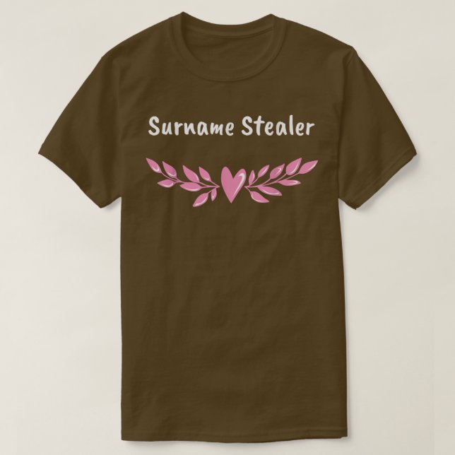 Surname Stealer Groom Pun Husband To Be Joke Weddi T-Shirt (Design Front)