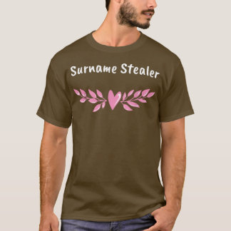 Surname Stealer Groom Pun Husband To Be Joke Weddi T-Shirt