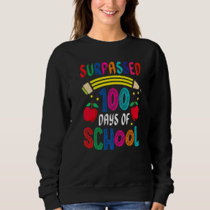 Surpassed 100 Days Of School Pencil Apple Kid Scho Sweatshirt