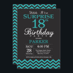 Surprise 18th Birthday Invitation Black and Teal<br><div class="desc">Surprise 18th Birthday Invitation with Black and Teal Chevron. Chalkboard. Adult Birthday. Man or Women Bday Invite. For further customization,  please click the "Customize it" button and use our design tool to modify this template.</div>