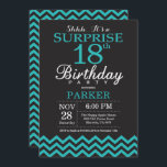 Surprise 18th Birthday Invitation Black and Teal<br><div class="desc">Surprise 18th Birthday Invitation with Black and Teal Chevron. Chalkboard. Adult Birthday. Man or Women Bday Invite. For further customization,  please click the "Customize it" button and use our design tool to modify this template.</div>