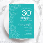 Surprise 30th Birthday Party - Turquoise Floral Invitation<br><div class="desc">Turquoise Floral Surprise 30th birthday party invitation. Minimalist modern design featuring botanical accents and typography script font. Simple feminine invite card perfect for a stylish female surprise bday celebration. Can be customized to any age.</div>