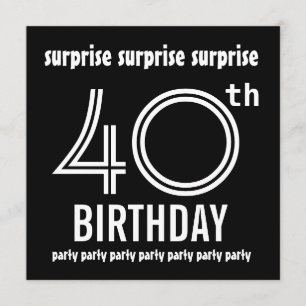 SURPRISE 40th Birthday Party Black White Template