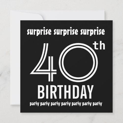 SURPRISE 40th Birthday Party Black White Template Invite