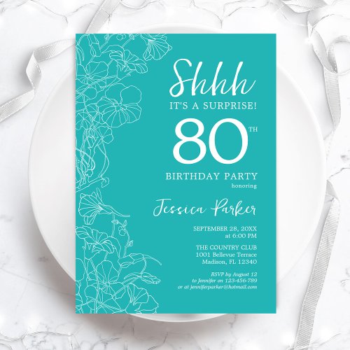 Surprise 80th Birthday _ Floral Turquoise Invitation