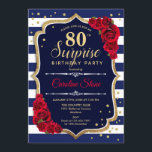 Surprise 80th Birthday - Navy White Red Invitation<br><div class="desc">Surprise 80th Birthday Invitation.
Feminine navy blue,  white,  red design with faux glitter gold. Features navy and white stripes,  red roses,  script font and confetti. Perfect for an elegant birthday party. Can be personalized to show any age. Message me if you need further customization.</div>
