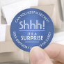 Surprise Birthday Party Shhh! Brushed Blue & White Classic Round Sticker