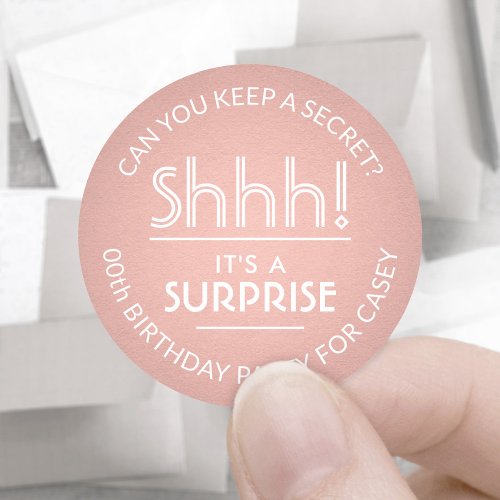Surprise Birthday Party Shhh Rose Gold Faux Foil Classic Round Sticker