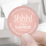 Surprise Birthday Party Shhh! Rose Gold Faux Foil Classic Round Sticker<br><div class="desc">Add an elegant personalized touch to surprise birthday party invitations, decorations, and favors for her with custom girly pink rose gold and white stickers / envelope seals. Design features a trendy faux metallic foil background and stylish modern typography. All text on these labels is simple to customize for any year...</div>