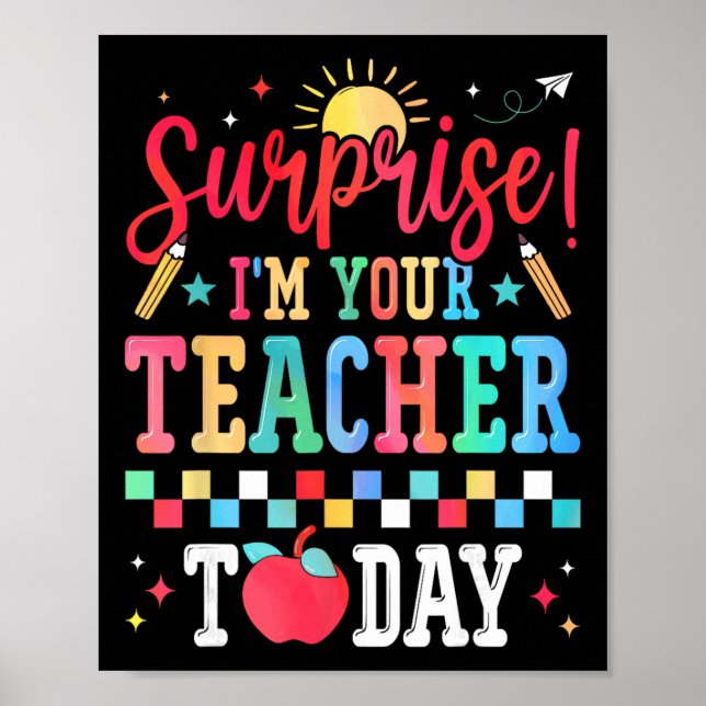 Surprise I’m Your Teacher Today Funny Substitute S Poster (Front)