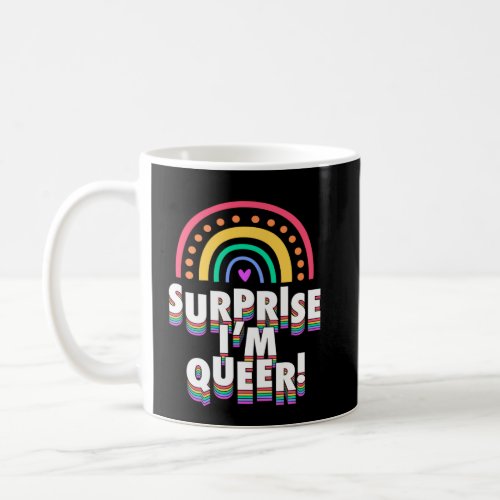 Surprise Im Queer LGBTQ Gay Coming Out Bohemian R Coffee Mug