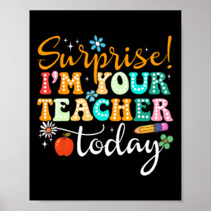 Surprise I'm Your Teacher Today Women Substitute T Poster