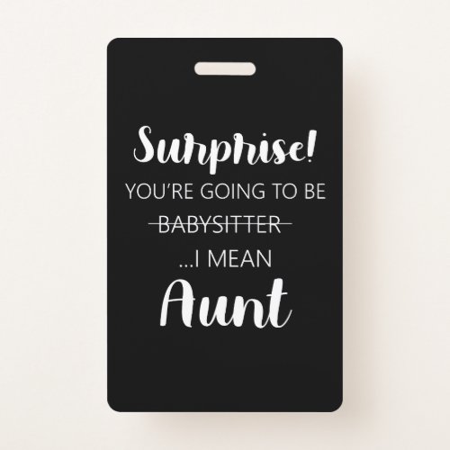 Surprise Youre Going To Be Babysitter Aunt   Badge