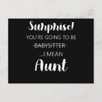 Surprise Youre Going To Be Babysitter Aunt
