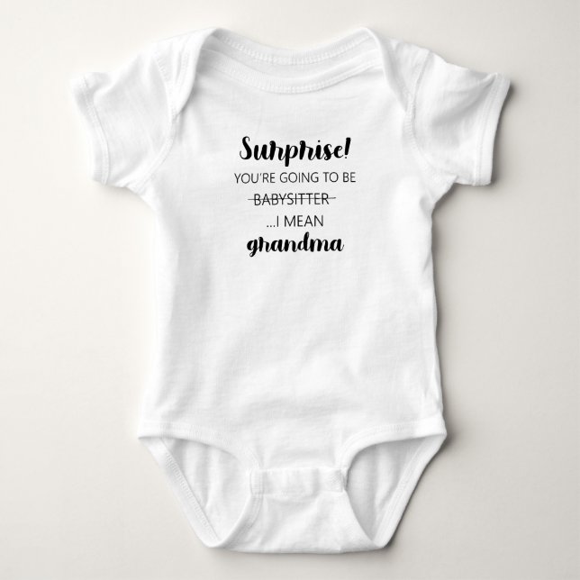 Surprise You're Going To Be Babysitter Grandma Baby Bodysuit (Front)