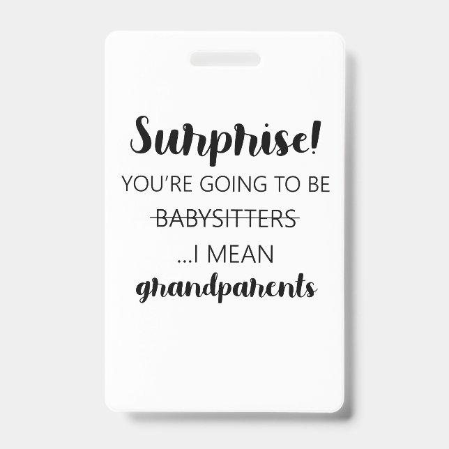 Surprise You're Going To Be Babysitters I Mean Badge (Front)