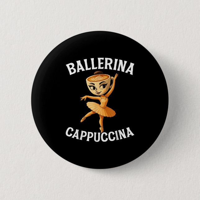 Surreal Italian Brainrot Meme Ballerina Cappuccina Button (Front)