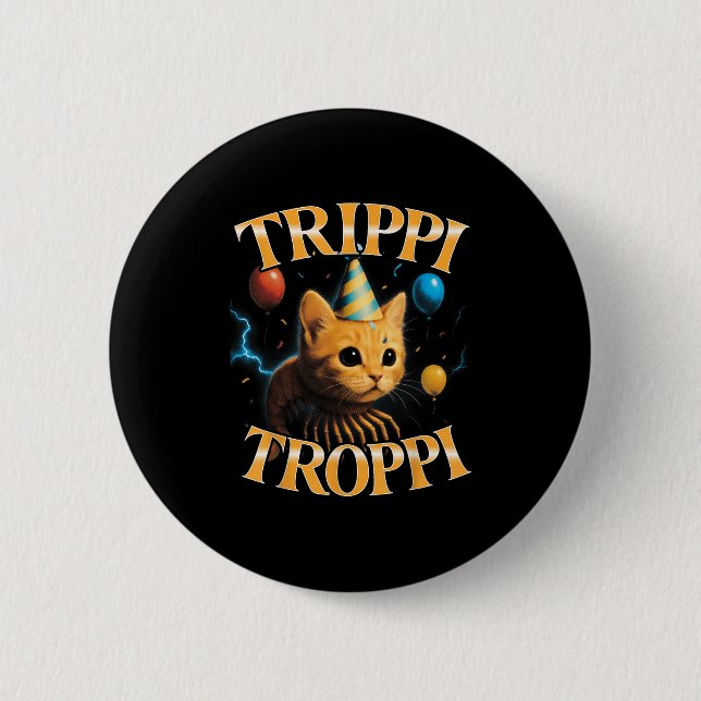 Surreal Italian Brainrot Meme Trip Trop Funny Birt Button (Front)