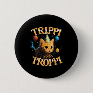 Surreal Italian Brainrot Meme Trippi Troppi Funny  Button