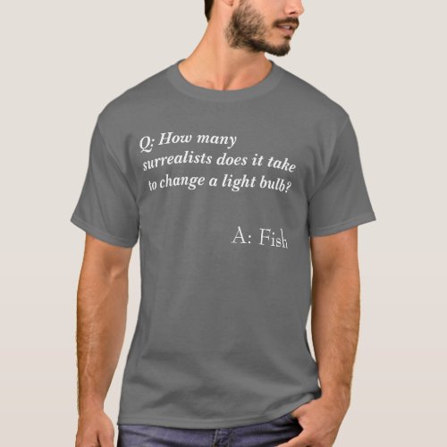 Surrealist Joke Shirt