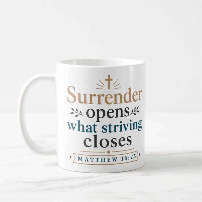 Surrender Opens What Striving Closes Devotional Coffee Mug (Left)