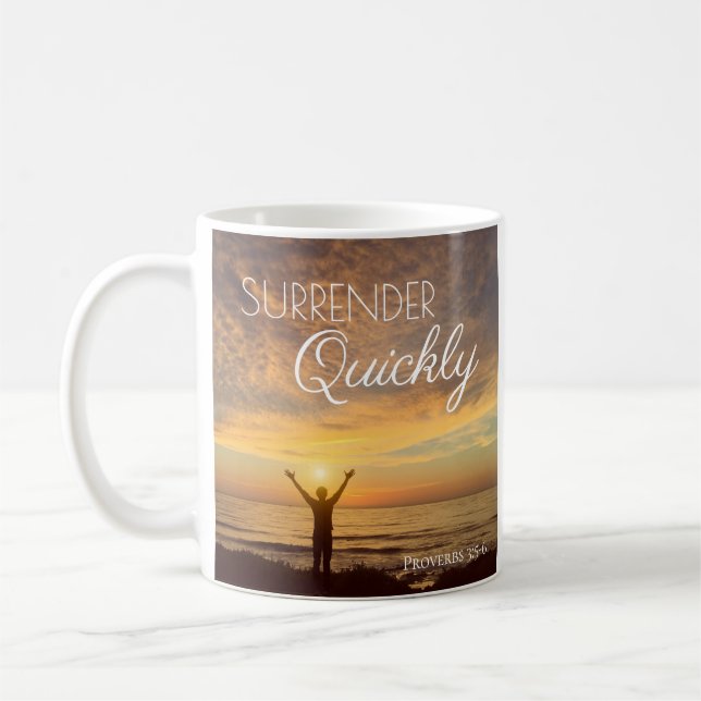 Surrender Quickly Proverbs Inspirational Quote Coffee Mug (Left)