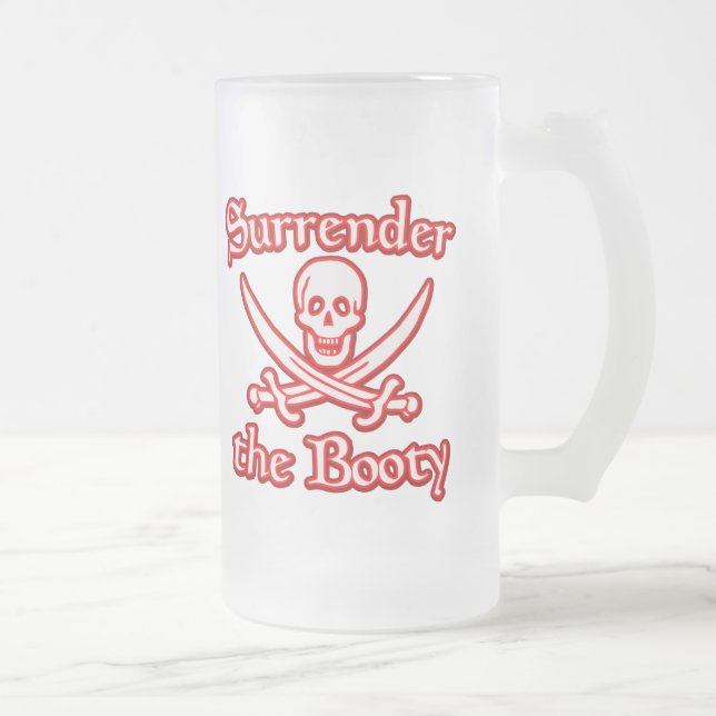 Surrender the Booty Frosted Glass Beer Mug (Right)