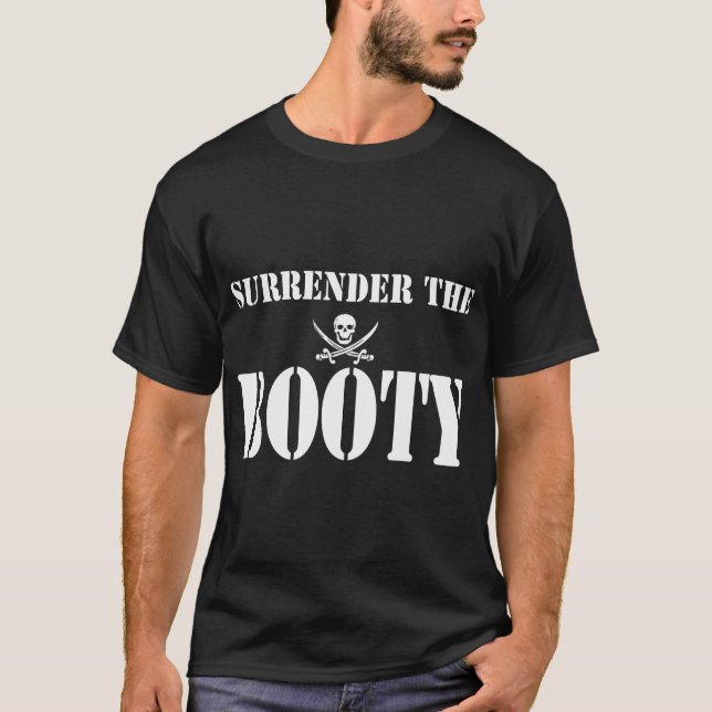 Surrender the Booty T-Shirt (Front)