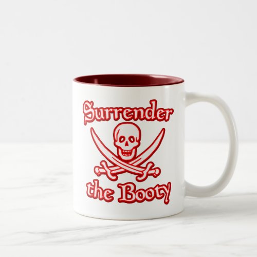 Surrender the Booty Two_Tone Coffee Mug