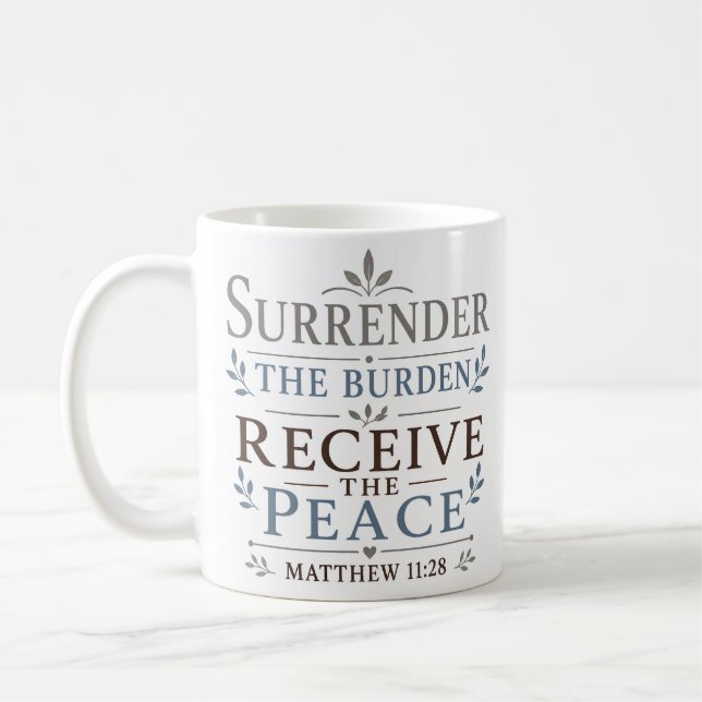 Surrender The Burden Receive The Peace Scripture Coffee Mug (Left)