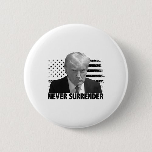 Surrender Trump Mug Shot 2024  Button