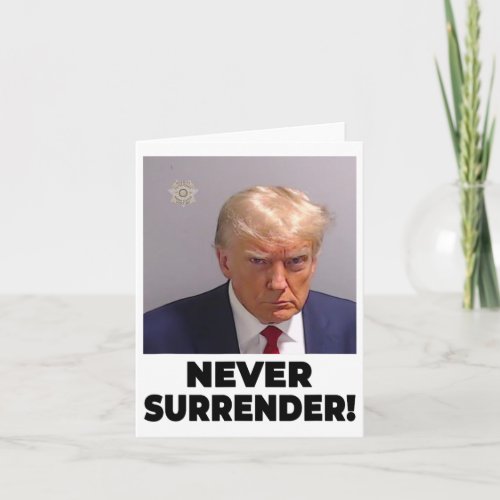 Surrender Trump Mugshot 47 2024 President  Card