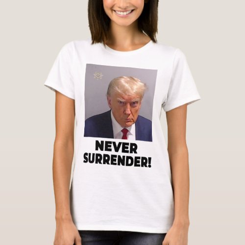 Surrender Trump Mugshot 47 2024 President  T_Shirt