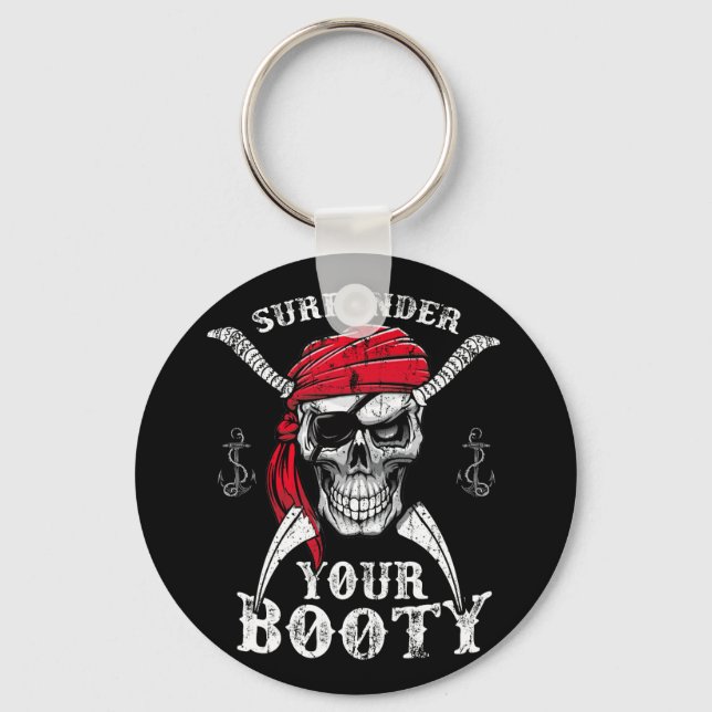 Surrender Your Booty Pirate Skull Funny Jolly Roge Keychain (Front)