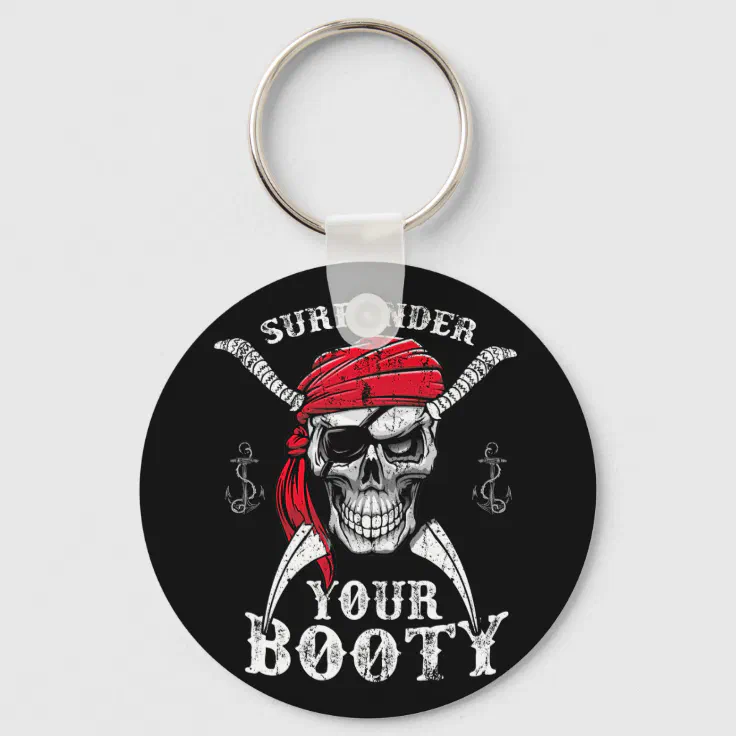 Surrender Your Booty Pirate Skull Funny Jolly Roge Keychain | Zazzle