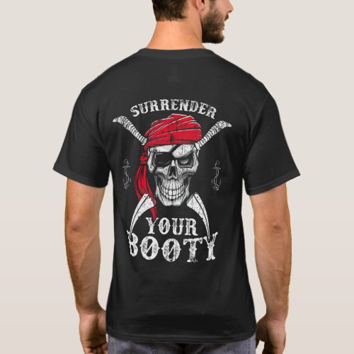 Surrender Your Booty Pirate Skull Funny Jolly Roge T_Shirt