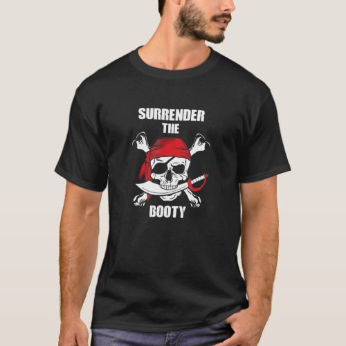 Surrender Your Booty  Pirate Vintage Cruise Captai T_Shirt