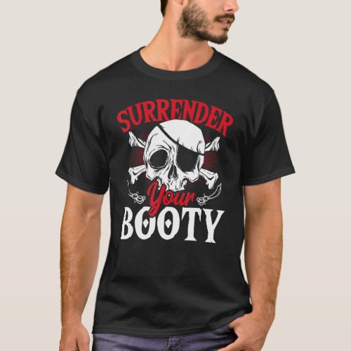 Surrender Your Booty Pirates Skull Pirate T_Shirt