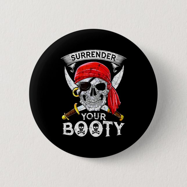 Surrender Your Booty Rate Skull Funny Jolly Roger  Button (Front)