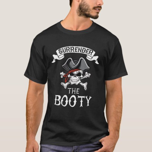 Surrender Your Booty Roger Bandana Skull Pirate Bo T_Shirt