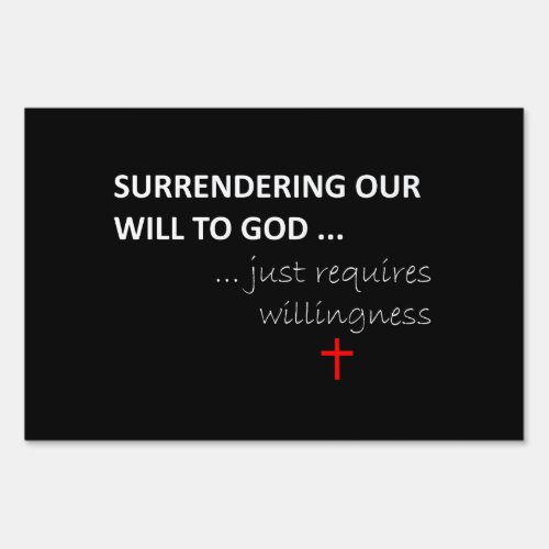 Surrendering Our Will to God  Just Willingness Sign