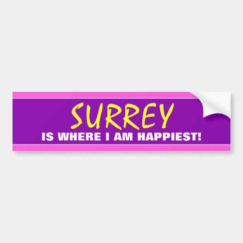 SURREY IS WHERE I AM HAPPIEST Canada Bumper Sticker