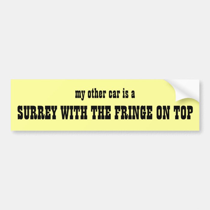 Surrey With The Fringe On Top Bumper Sticker