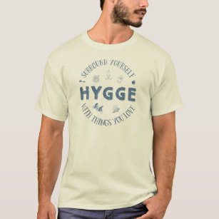 Surround Yourself w. Hygge (Dark Blue text) T-Shirt
