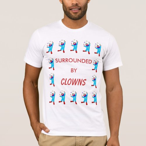 Surrounded by Clowns T_Shirt