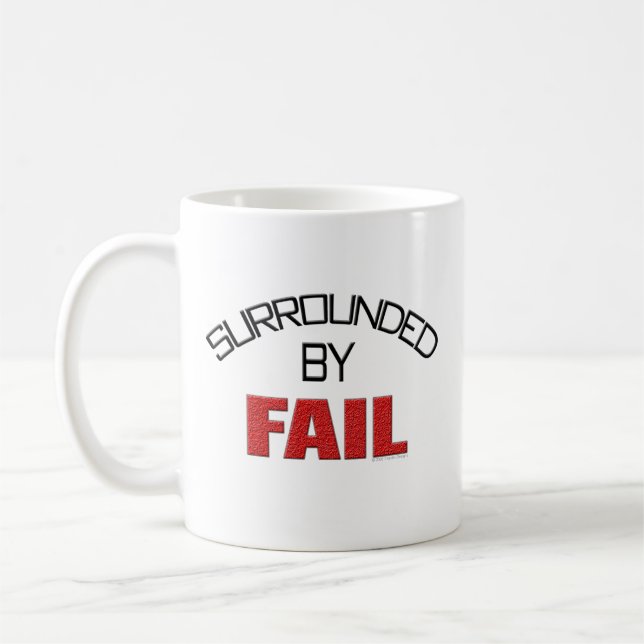 Surrounded By Fail Coffee Mug (Left)