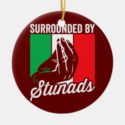 Surrounded By Stunads Funny Sarcastic Men Women Ceramic Ornament