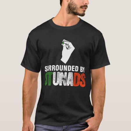 Surrounded By Stunads T-shirt