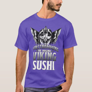 Surstromming Viking Sushi Swedish Food family T-Shirt