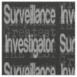 Surveillance Investigator Extraordinaire Fabric